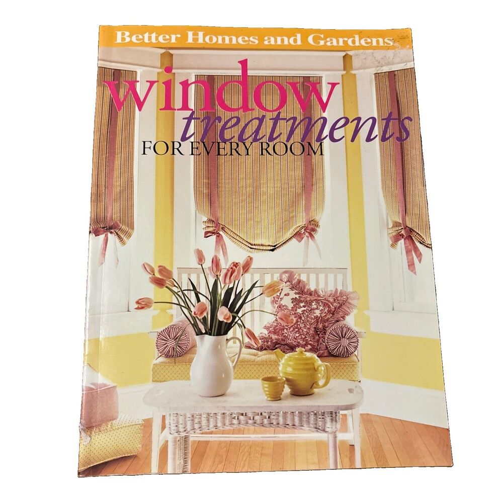 Window Treatments for Every Room PB 2005 Better Homes And Gardens